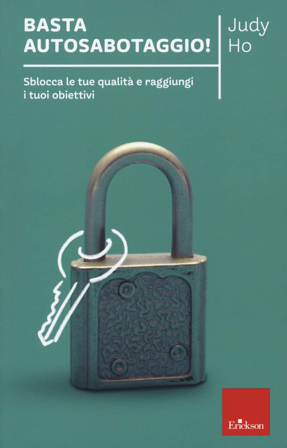 Basta autosabotaggio! Sblocca le tue qualità e raggiungi i tuoi obiettivi Lifestyle