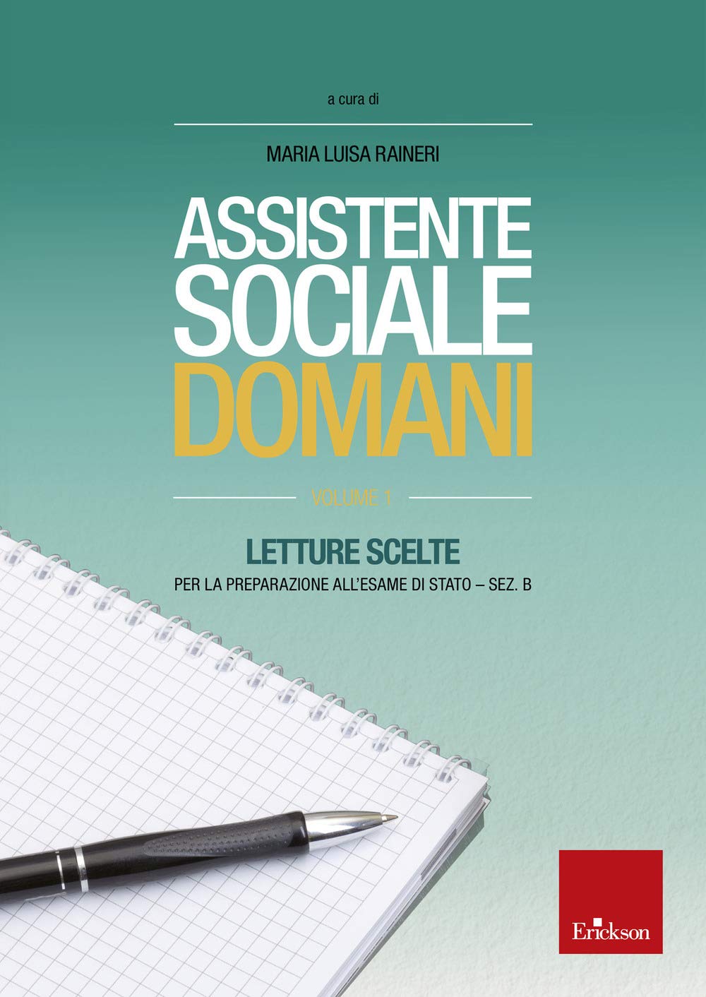 Assistente sociale domani. Letture scelte per l'esame di Stato-sezione B (Vol. 1) book