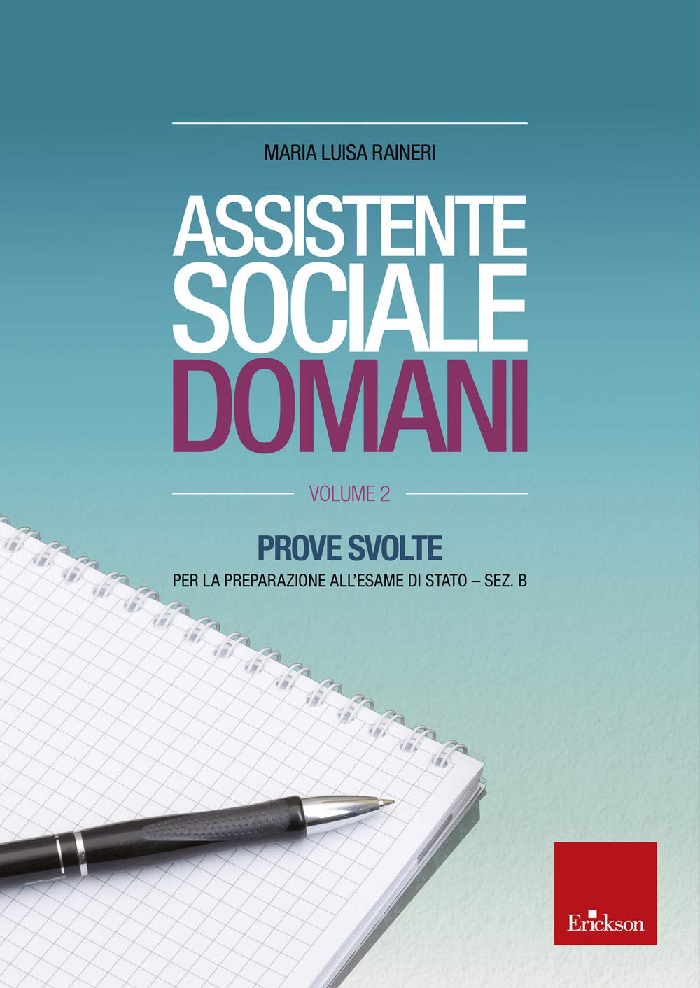 Assistente sociale domani. Prove svolte per la preparazione all'esame di Stato. Sez. B (Vol. 2) book