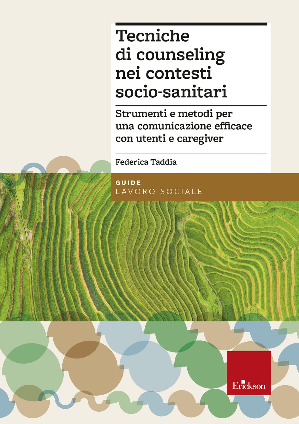Tecniche di counseling nei contesti socio-sanitari. Strumenti e metodi per una comunicazione efficace con utenti e caregiver book
