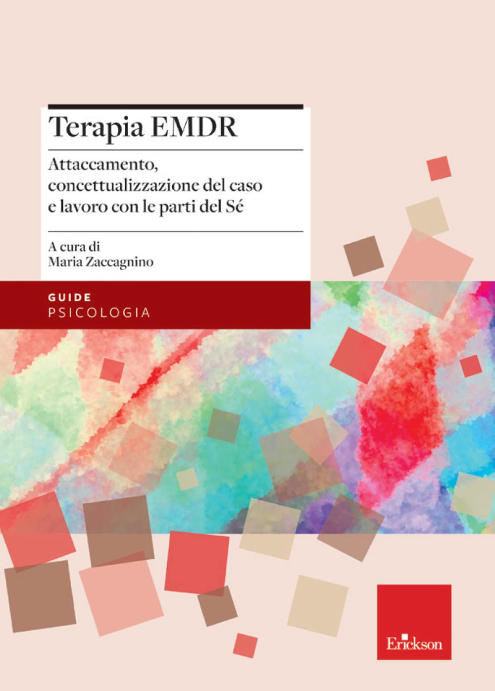 Terapia EMDR. Attaccamento, concettualizzazione del caso e lavoro con le parti del Sé book