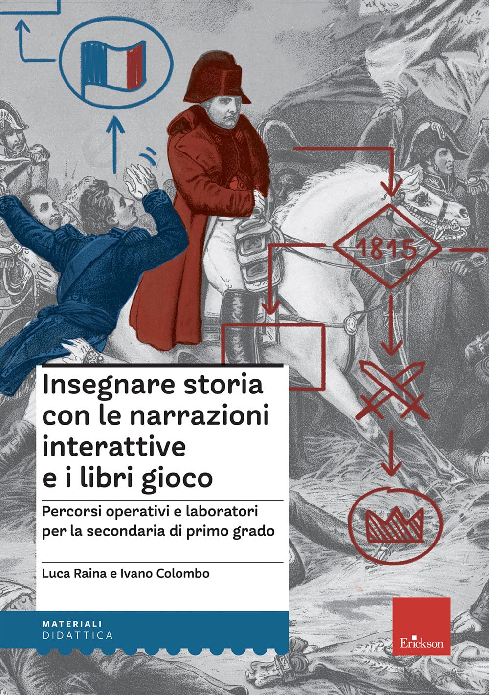 Insegnare storia con narrazioni interattive e libri gioco. Percorsi operativi e laboratori per la scuola secondaria di primo grado book