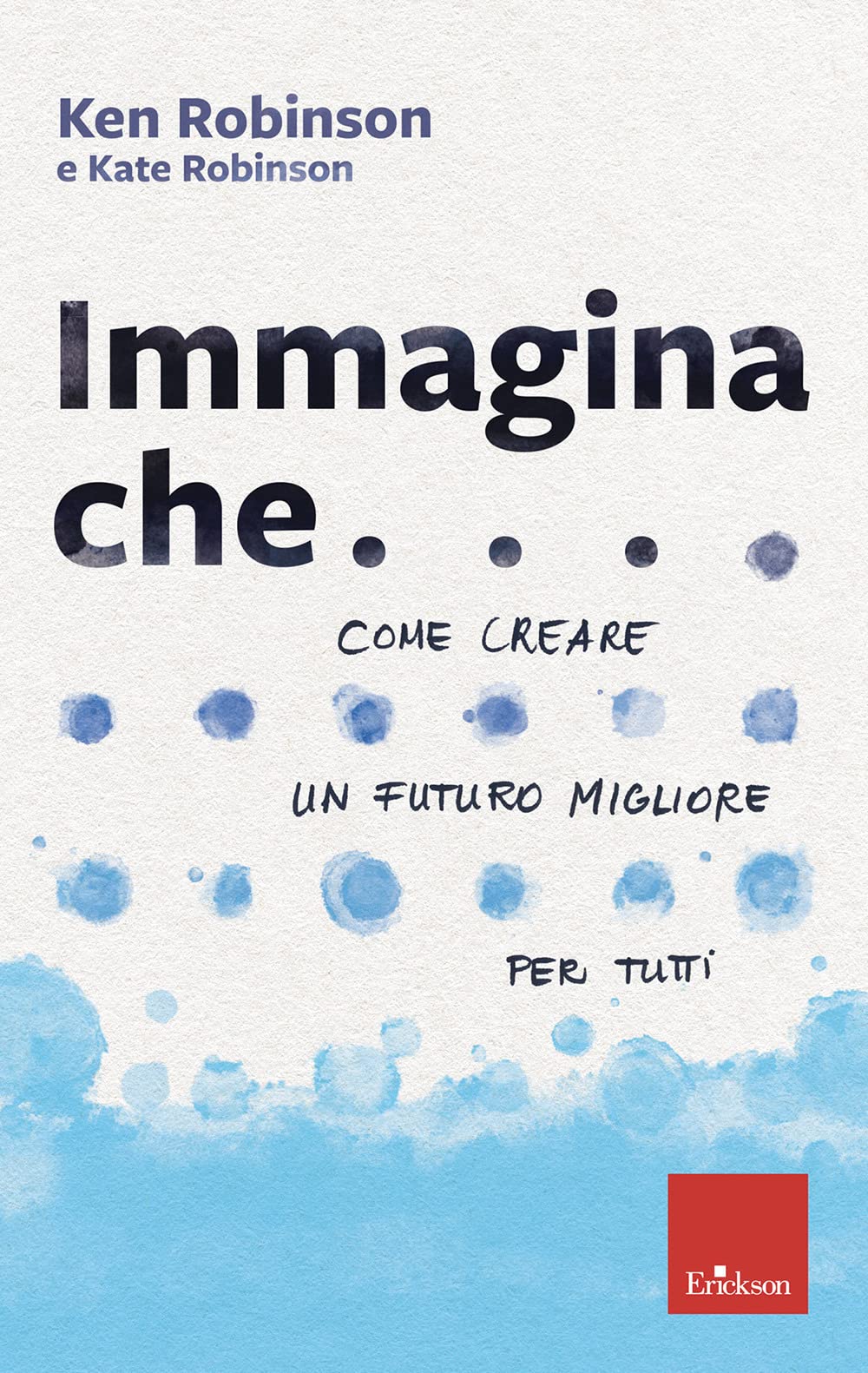 Immagina che... Come creare un futuro migliore per tutti book