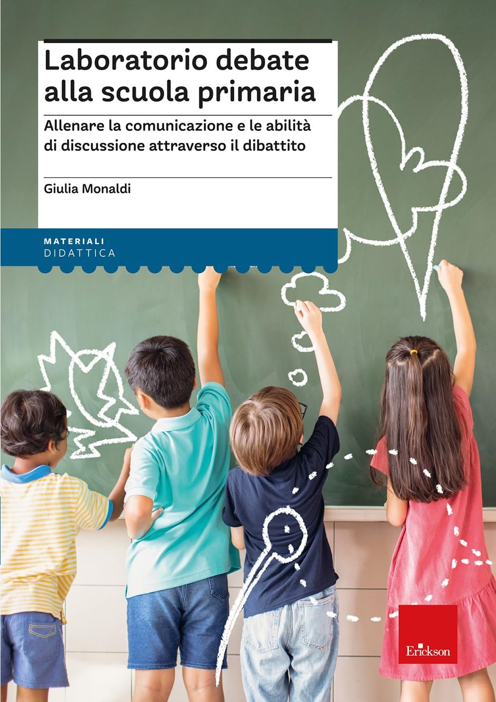 Laboratorio debate alla scuola primaria. Allenare la comunicazione e le abilità di discussione attraverso il dibattito book