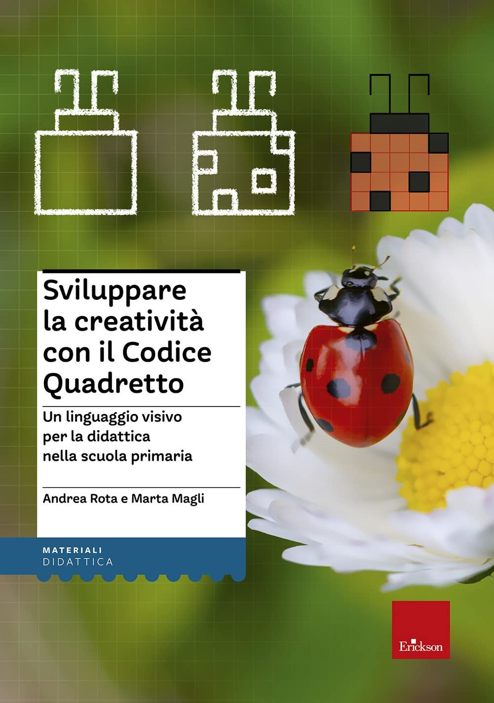 Sviluppare la creatività con il codice quadretto. Un linguaggio visivo per la didattica nella scuola primaria book