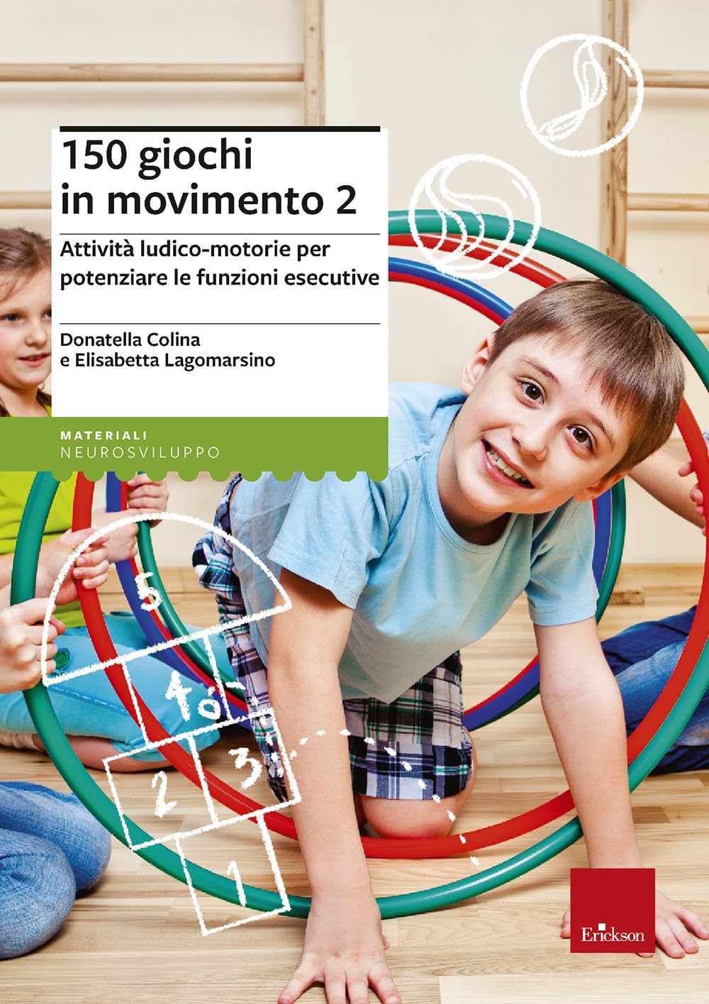 150 giochi in movimento. Attività ludico-motorie per potenziare le funzioni esecutive (Vol. 2) book