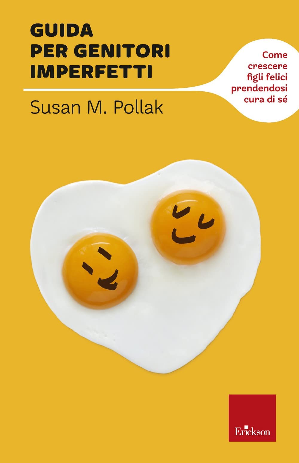 Guida per genitori imperfetti. Come crescere figli felici prendendosi cura di sé Parents & Children