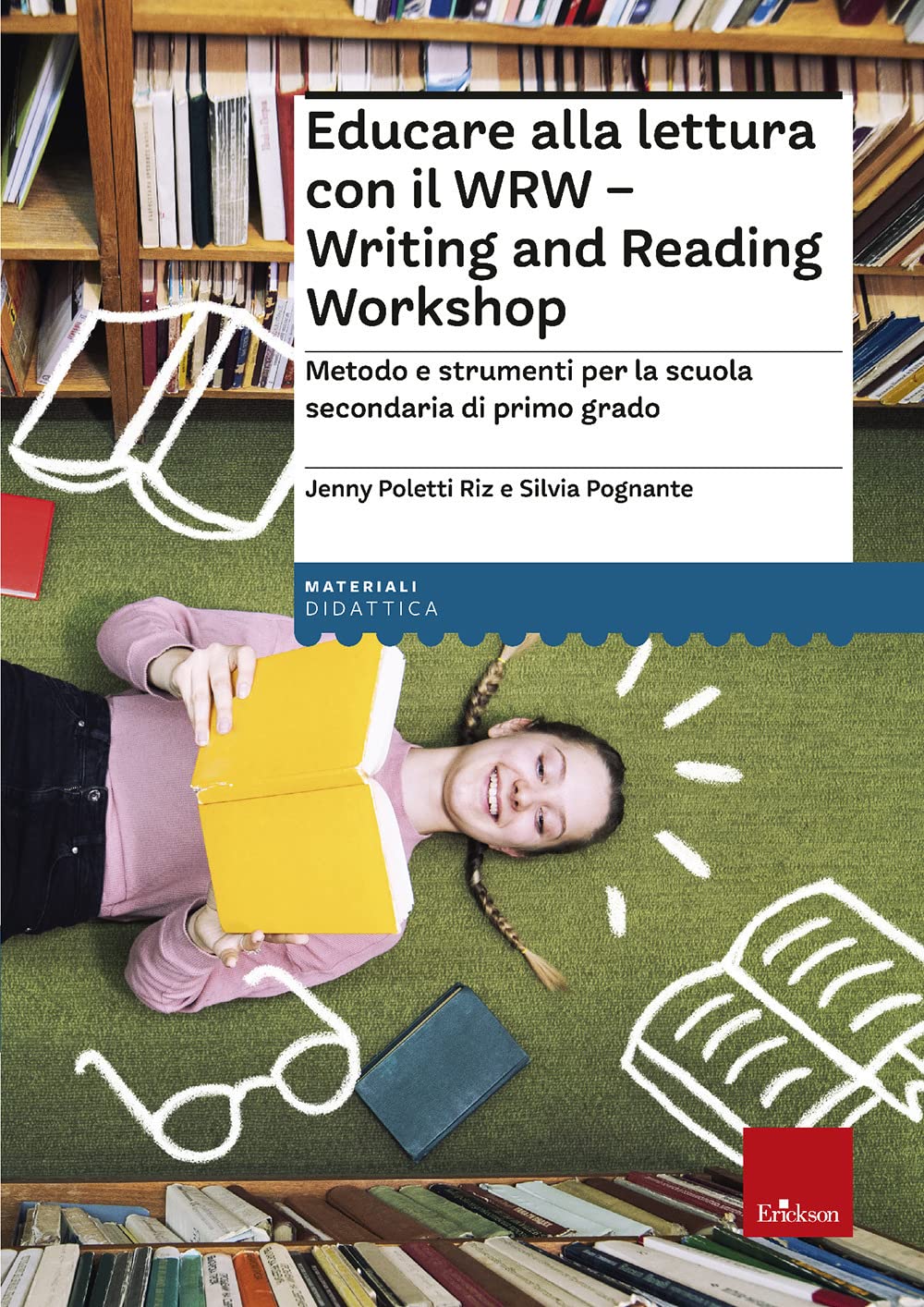 Educare alla lettura con il WRW. Writing and Reading Workshop. Metodo e strumenti per la scuola secondaria di primo grado book