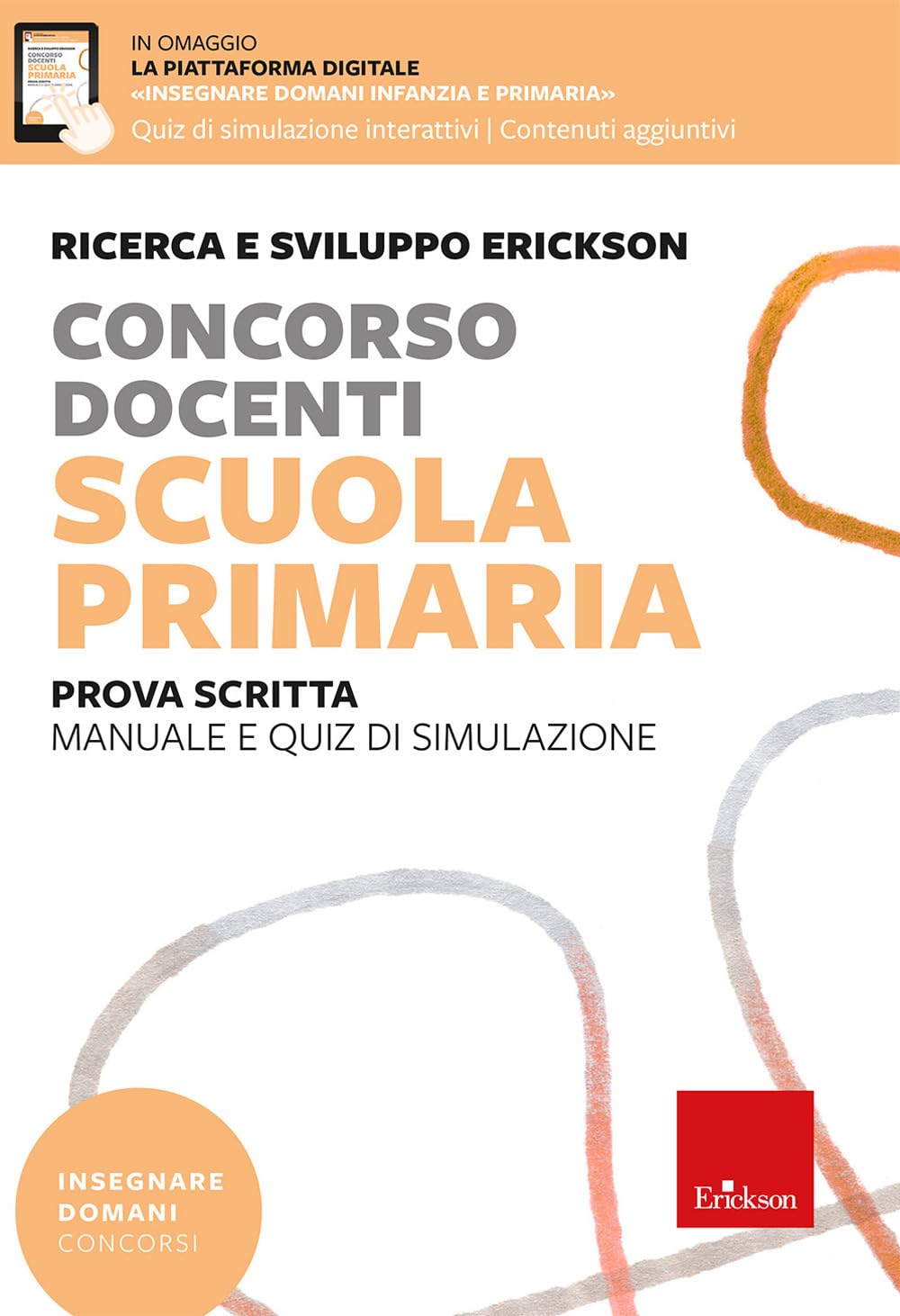 Concorso docenti. Scuola primaria. Prova scritta. Manuale e quiz di simulazione. Con espansioni online (Insegnare domani) Education & Training