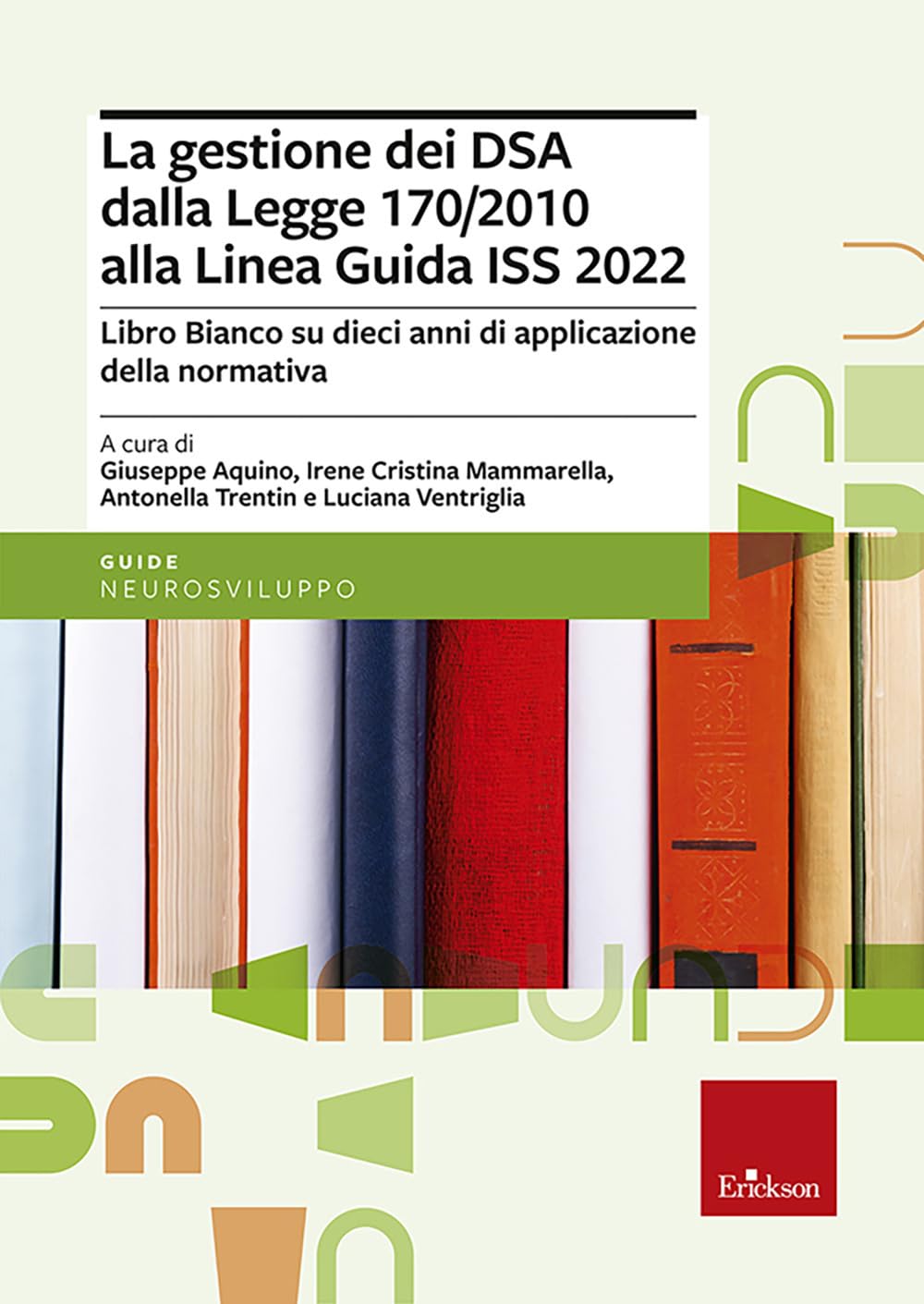 La gestione dei DSA dalla Legge 170/2010 alla Linea guida del 2022. Libro bianco su dieci anni di applicazione della normativa Learning & Reference
