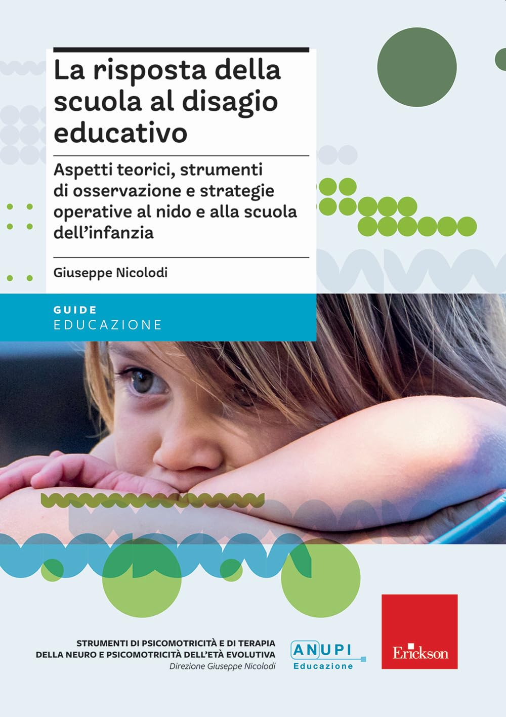 La risposta della scuola al disagio educativo. Aspetti teorici, strumenti di osservazione e strategie operative al nido e alla scuola dell’infanzia (Guide per l'educazione) Politics & History
