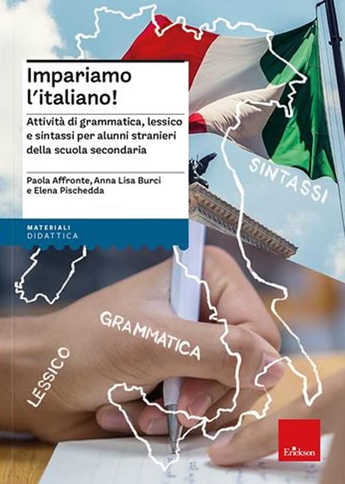 Impariamo l'italiano! Attività di grammatica, lessico e sintassi per alunni stranieri della scuola secondaria. Nuova ediz. book