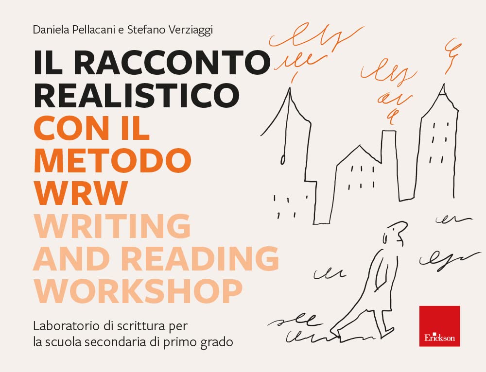 Il racconto realistico con il metodo WRW. Writing and Reading Workshop. Laboratorio di scrittura per la scuola secondaria di primo grado book