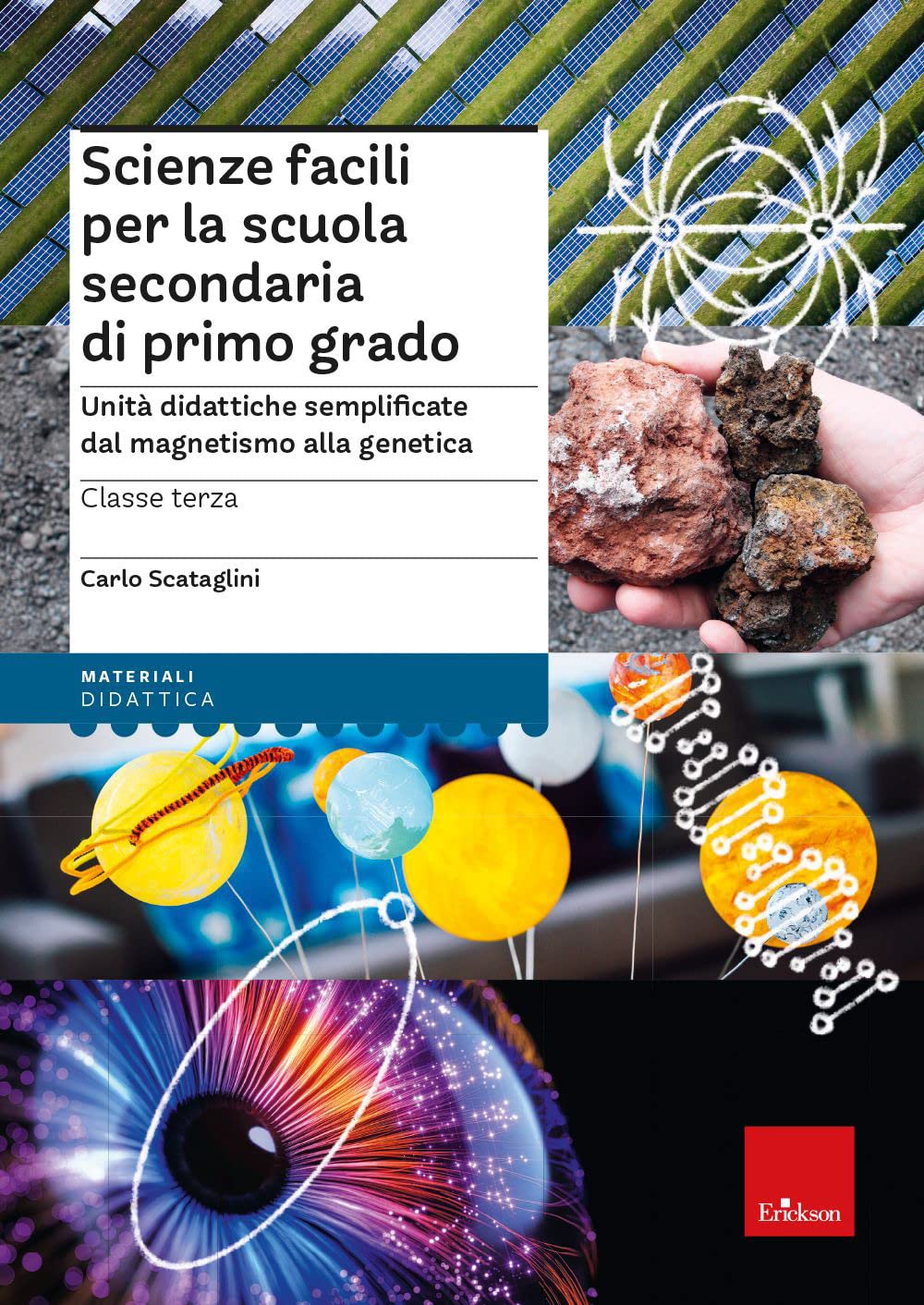 Scienze facili per la scuola secondaria di primo grado. Unità didattiche semplificate dal magnetismo alla genetica. Classe terza book