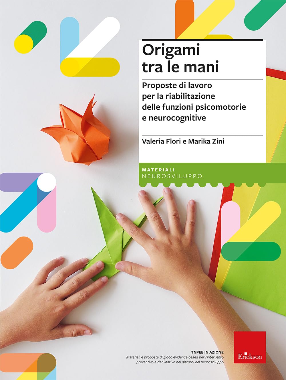 Origami tra le mani. Proposte di lavoro per la riabilitazione delle funzioni psicomotorie e neurocognitive book