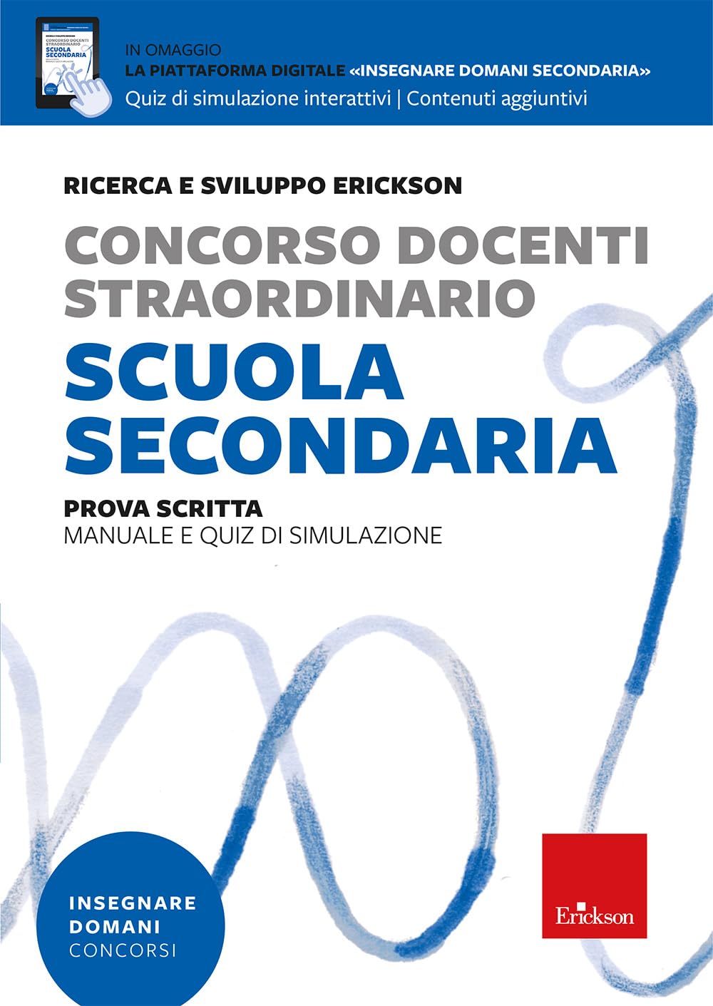 Concorso docenti straordinario scuola secondaria. Prova scritta. Manuale e quiz di simulazione. Con piattaforma digitale "Insegnare domani secondaria" Education & Training