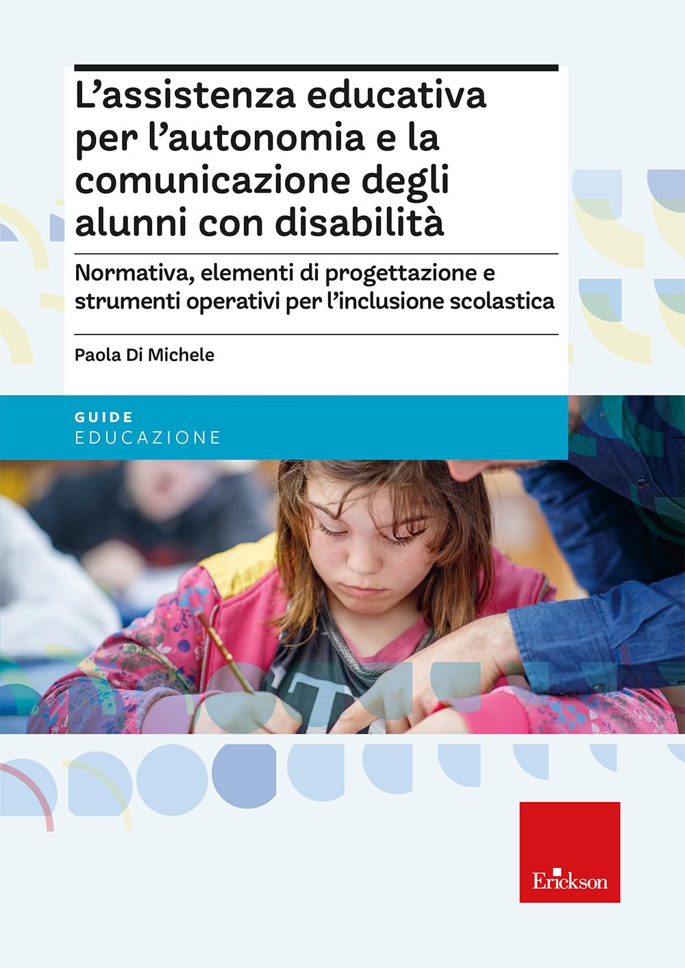 L' assistenza educativa per l'autonomia e la comunicazione degli alunni con disabilità Education & Training