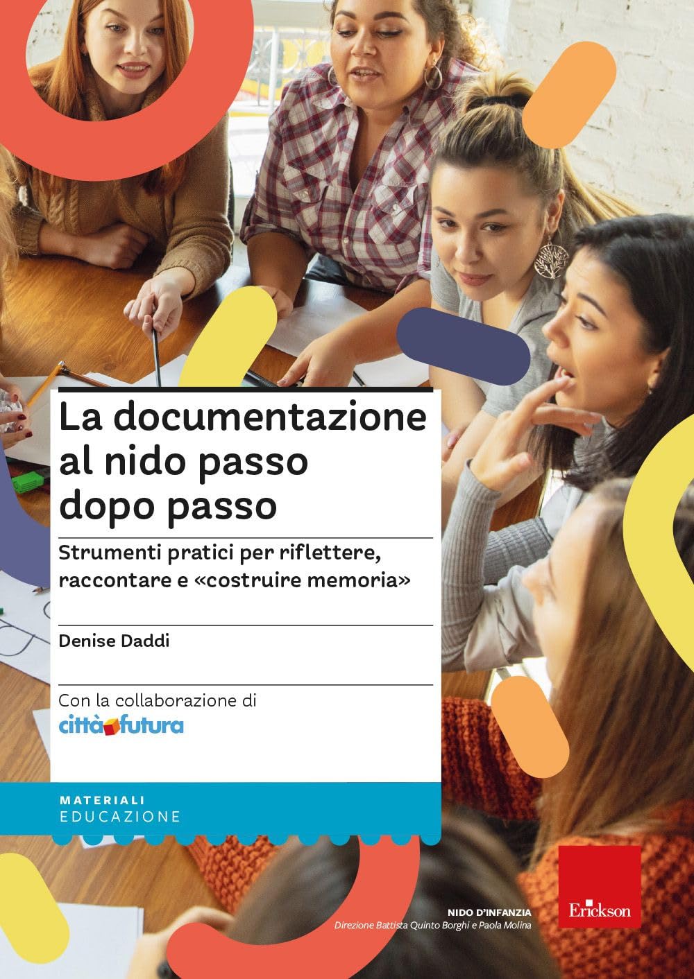 La documentazione al nido passo dopo passo. Strumenti pratici per riflettere, raccontare e «costruire memoria» book