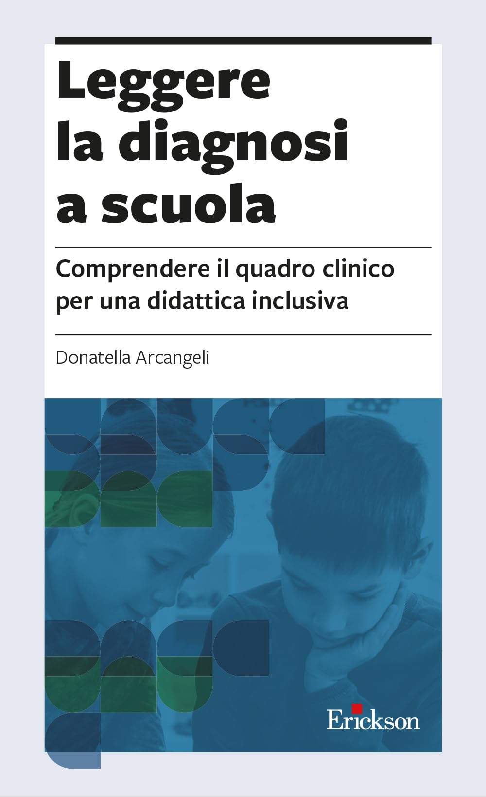 Leggere la diagnosi a scuola. Comprendere il quadro clinico per una didattica inclusiva book