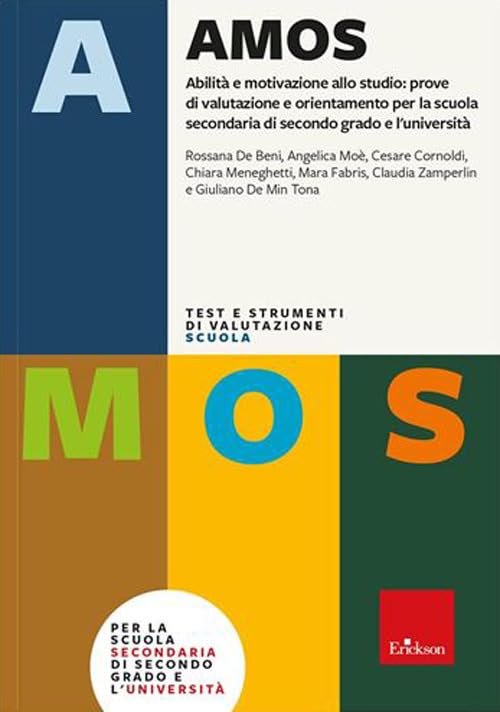 AMOS. Abilità e motivazione allo studio: prove di valutazione e orientamento per la scuola secondaria di secondo grado e l'università. Con software book