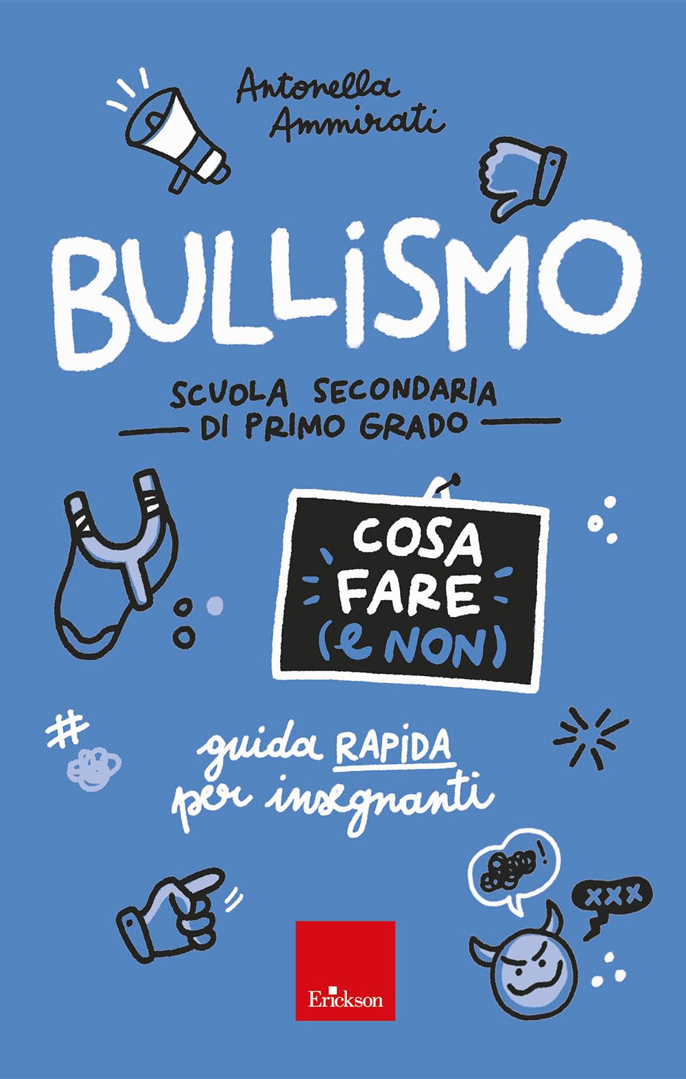 Bullismo. Cosa fare (e non). Guida rapida per insegnanti. Scuola secondaria di primo grado book