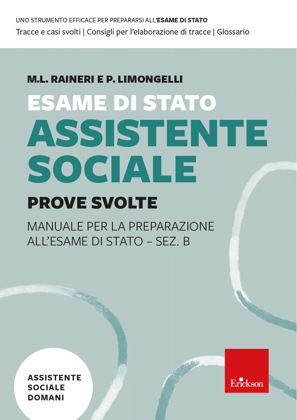 Esame di Stato assistente sociale. Manuale per la preparazione all'Esame di Stato - Sez. B. Prove svolte (Vol. 2) book