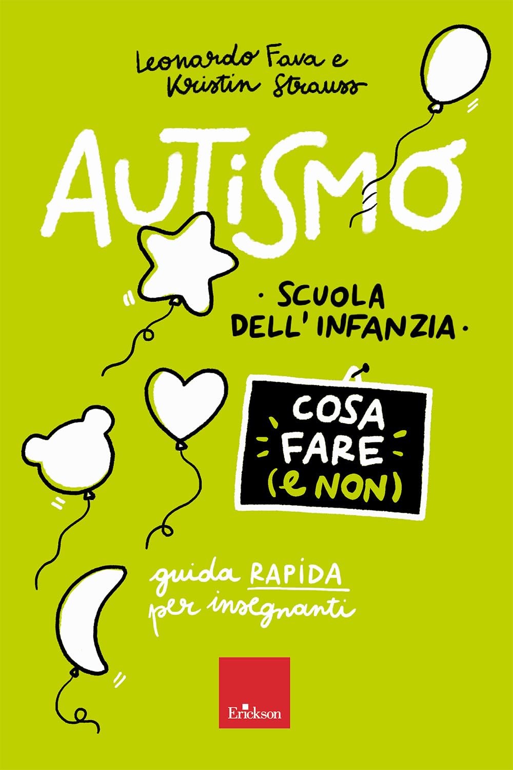 Autismo. Cosa fare (e non). Scuola dell'infanzia. Guida rapida per insegnanti Education & Training