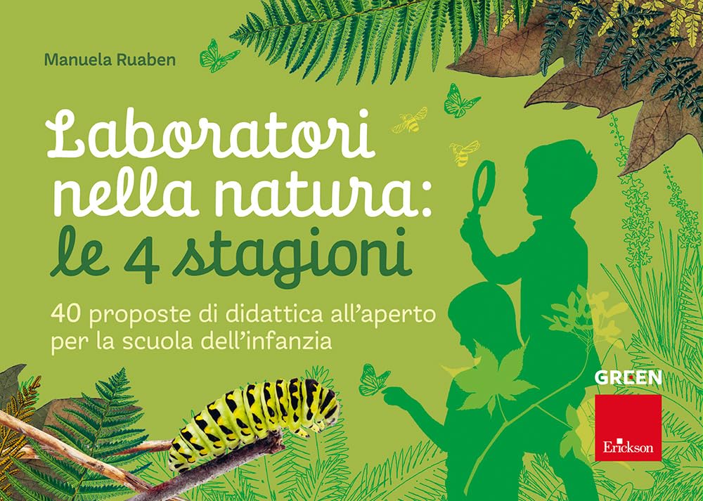 Laboratori nella natura: le 4 stagioni. 40 proposte di didattica all'aperto per la scuola dell'infanzia book