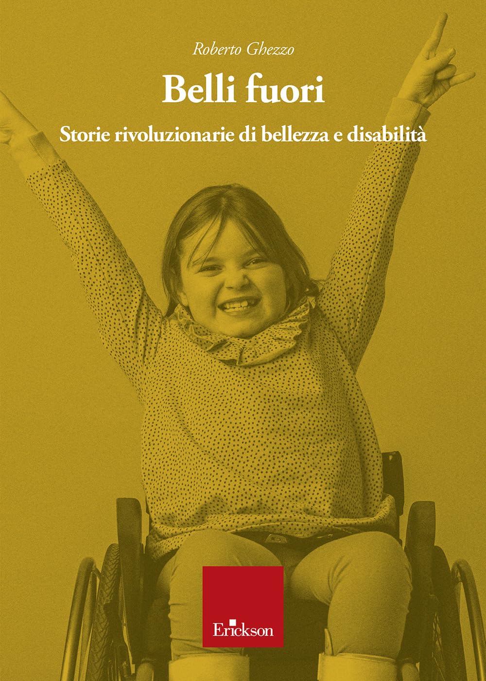 Belli fuori. Storie rivoluzionarie di bellezza e disabilità Books