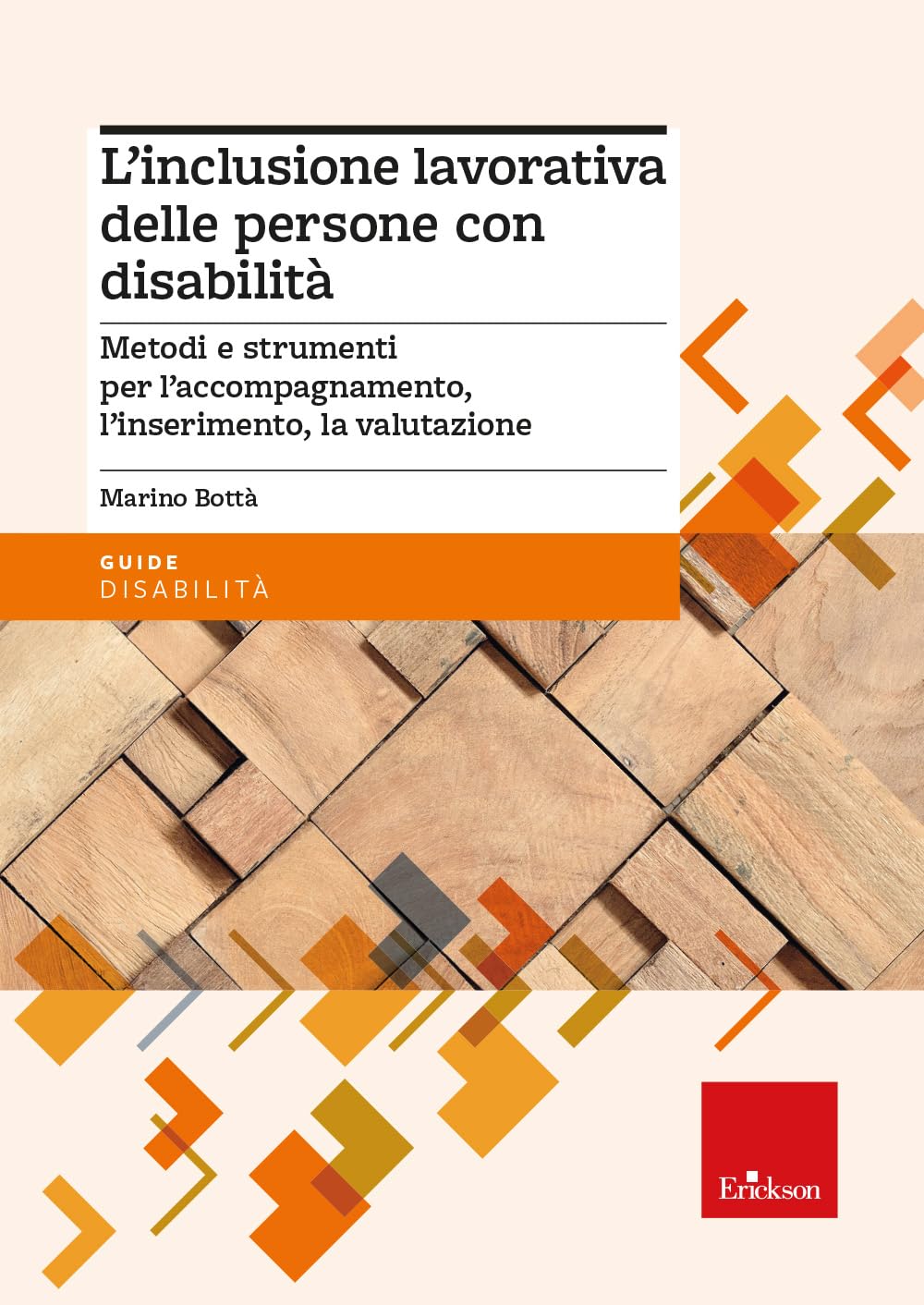 L'inclusione lavorativa delle persone con disabilità. Metodi e strumenti per l’accompagnamento, l’inserimento, la valutazione book