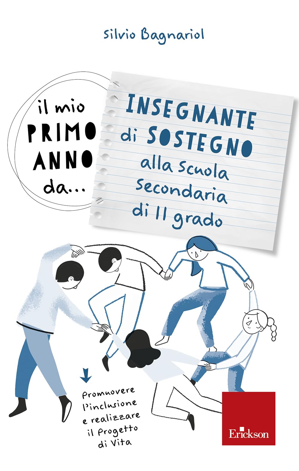Il mio primo anno da... Insegnante di sostegno alla secondaria di II grado. Promuovere l'inclusione e realizzare il progetto di vita Learning & Reference