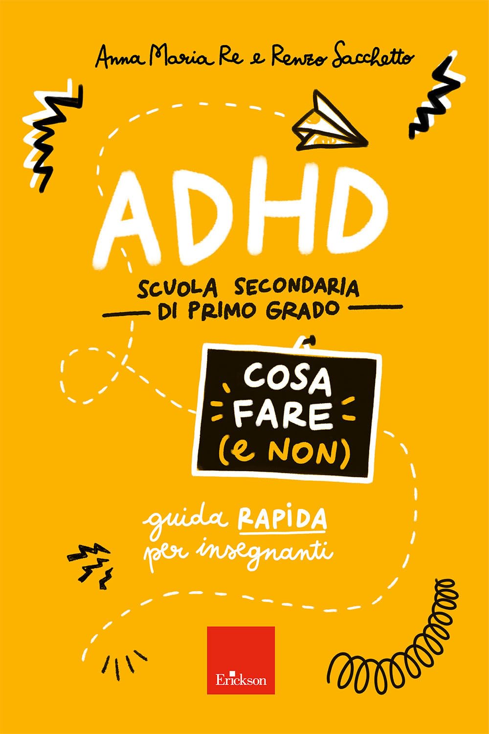 ADHD cosa fare (e non). Scuola secondaria di primo grado. Guida rapida per insegnanti (Le guide Erickson) Education & Training