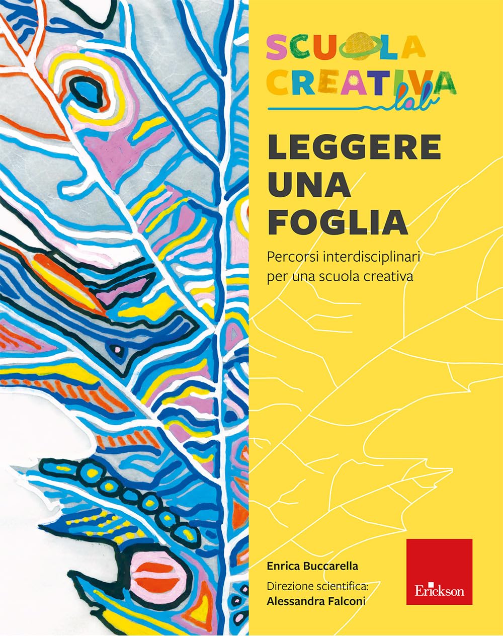 Leggere una foglia. Percorsi interdisciplinari per una scuola creativa book