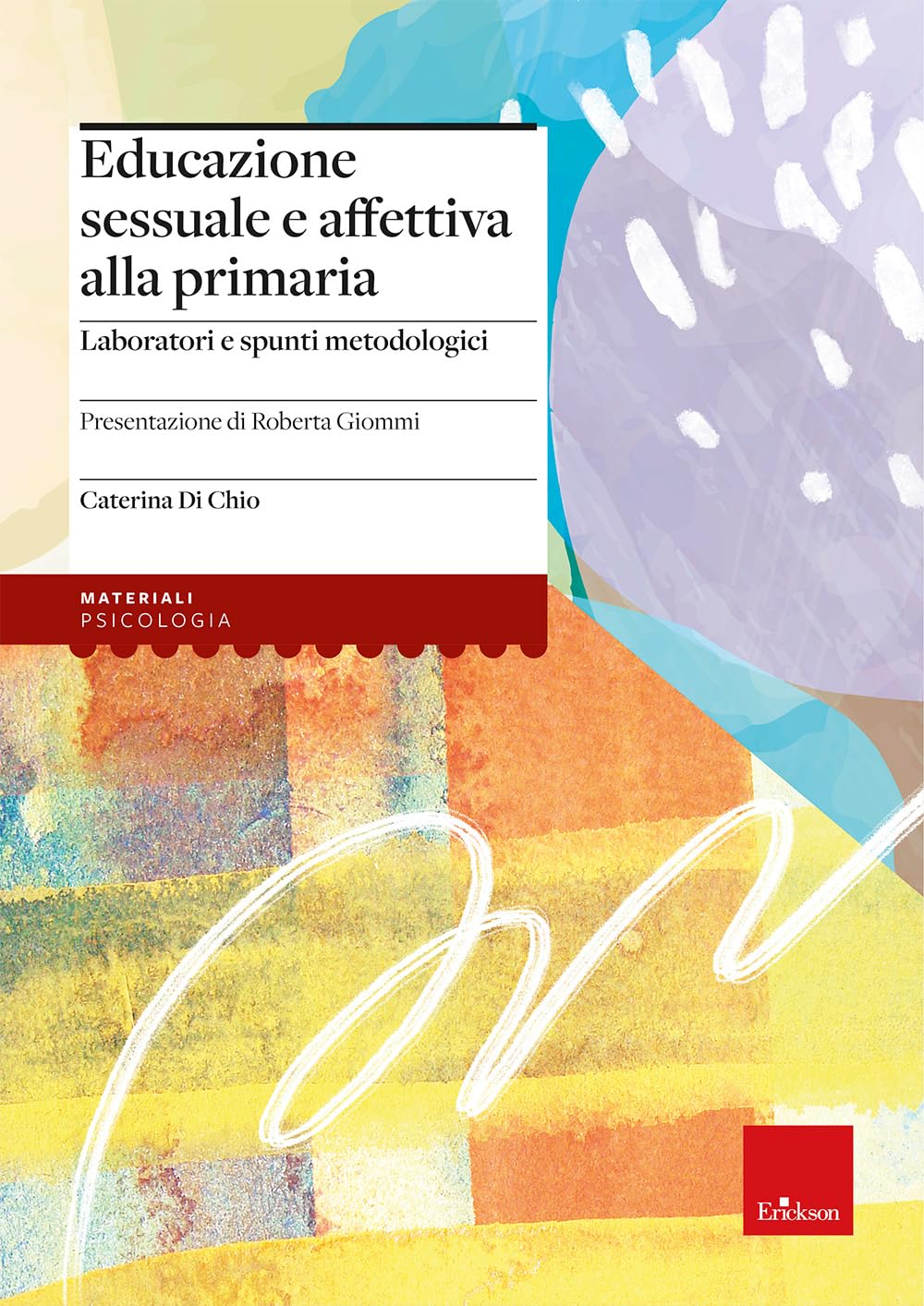 Educazione sessuale e affettiva alla primaria. Laboratori e spunti metodologici book