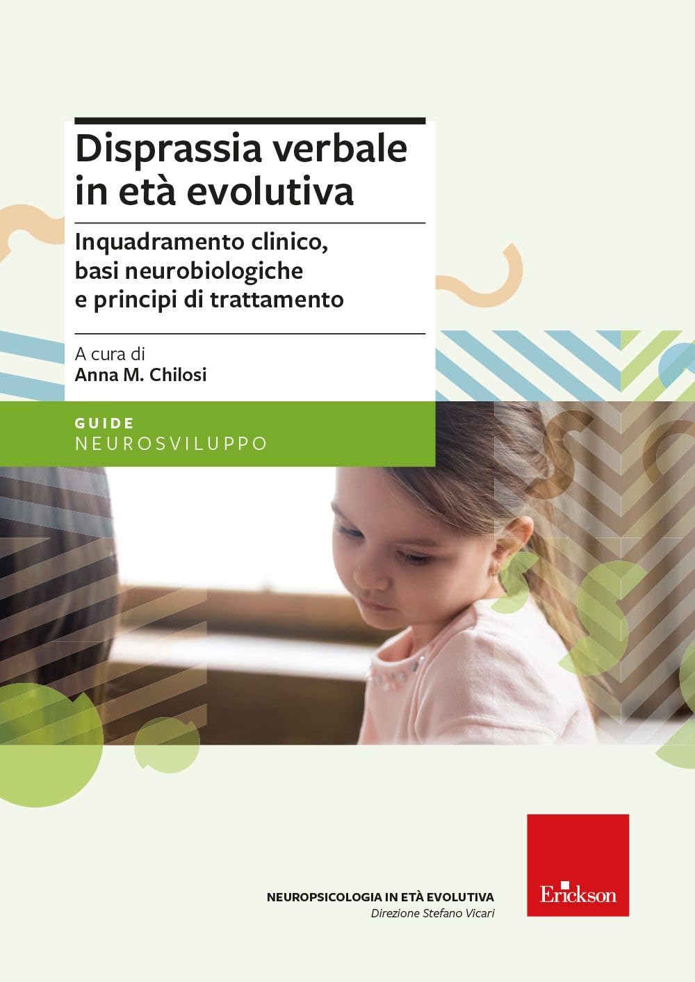 Disprassia verbale in età evolutiva. Inquadramento clinico, basi neurobiologiche e principi di trattamento. Nuova ediz. (Le guide Erickson) Medicine
