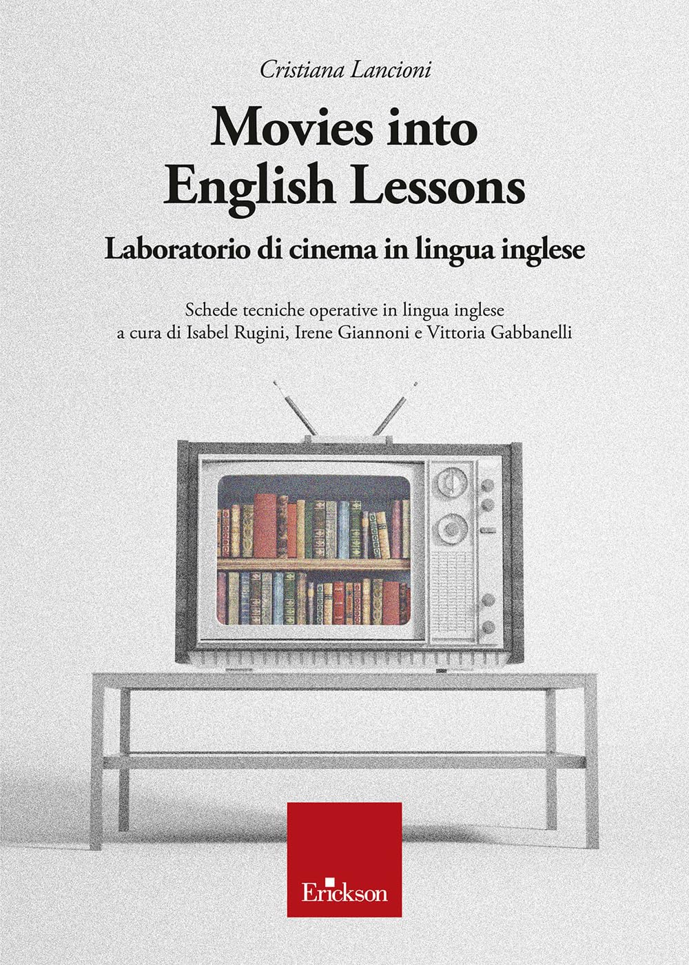 Movies into English lessons. Laboratorio di cinema in lingua inglese book