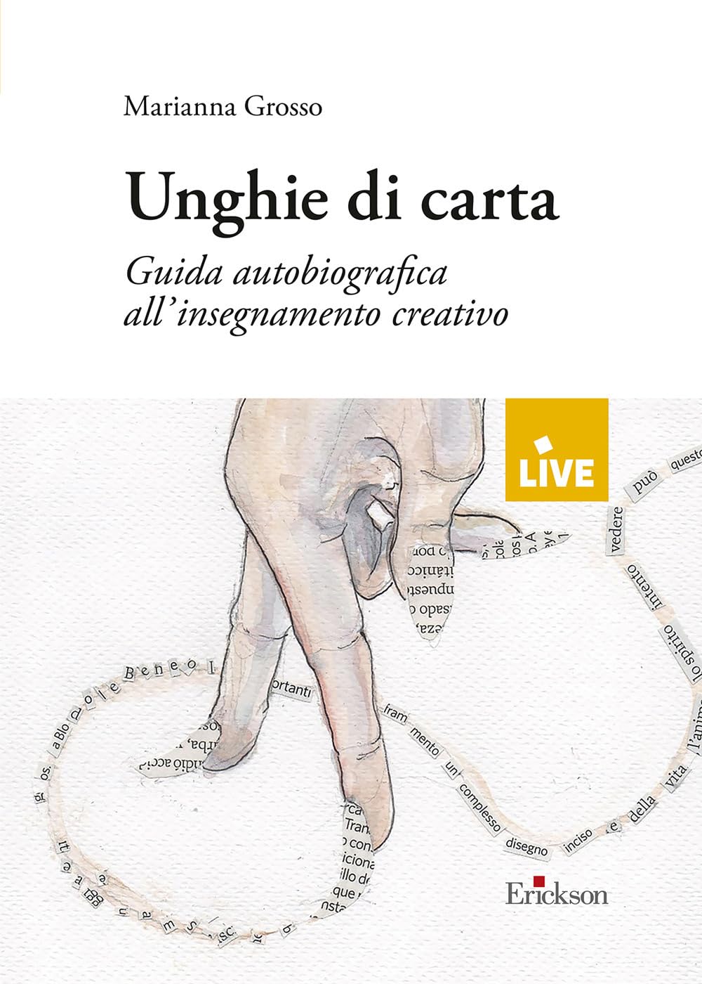 Unghie di carta - DISPONIBILE PRESSO L'EDITORE. Guida autobiografica all'insegnamento creativo book