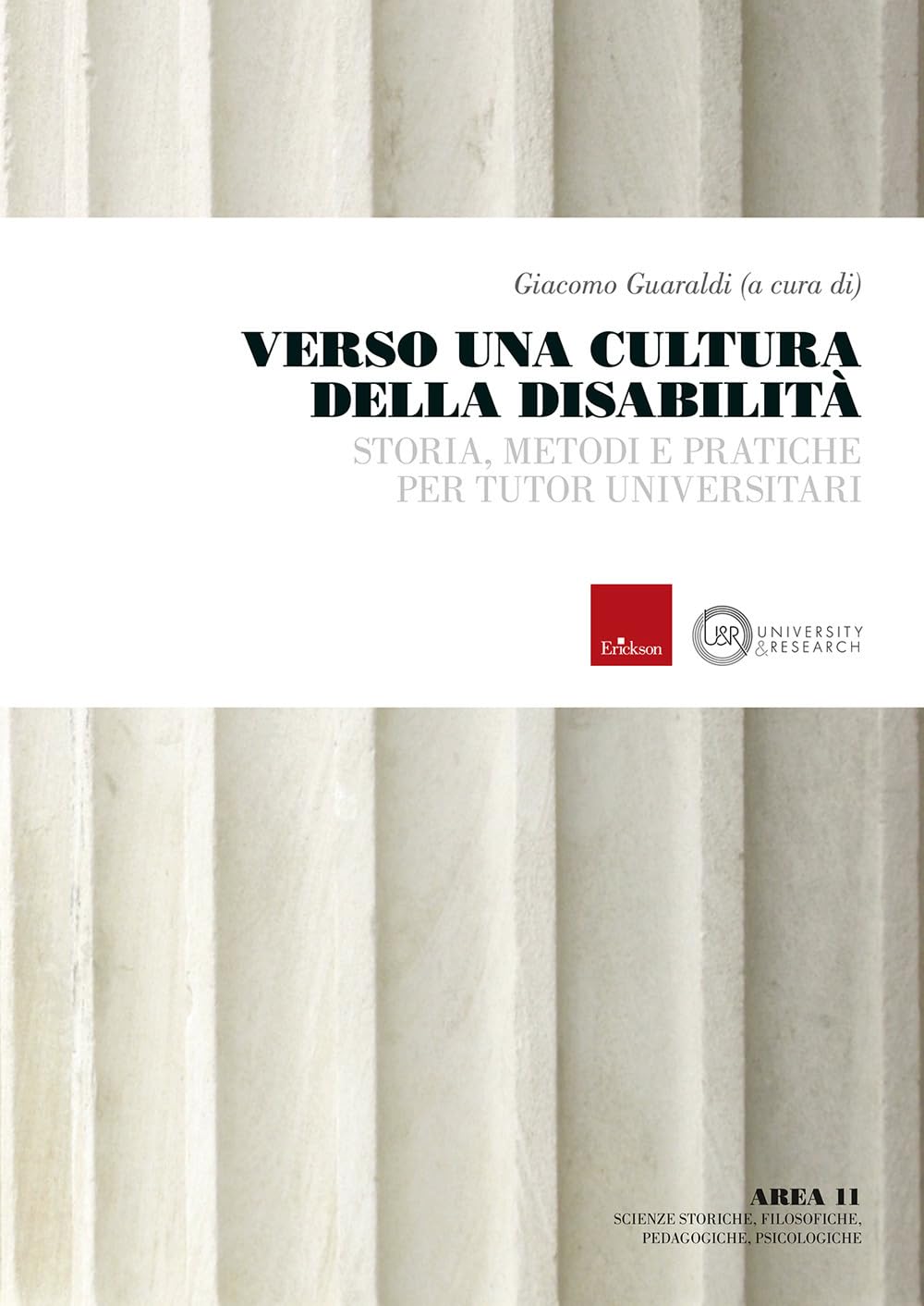 Verso una cultura della disabilità. Storia, metodi e pratiche per tutor universitari book