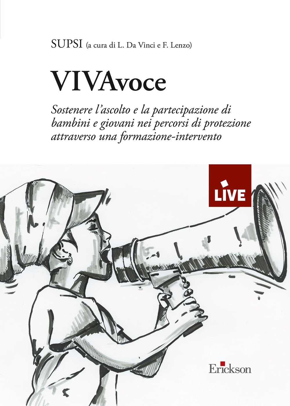 VIVAvoce. DISPONIBILE PRESSO L'EDITORE. Sostenere l’ascolto e la partecipazione di bambini e giovani nei percorsi di protezione attraverso una formazione-intervento book