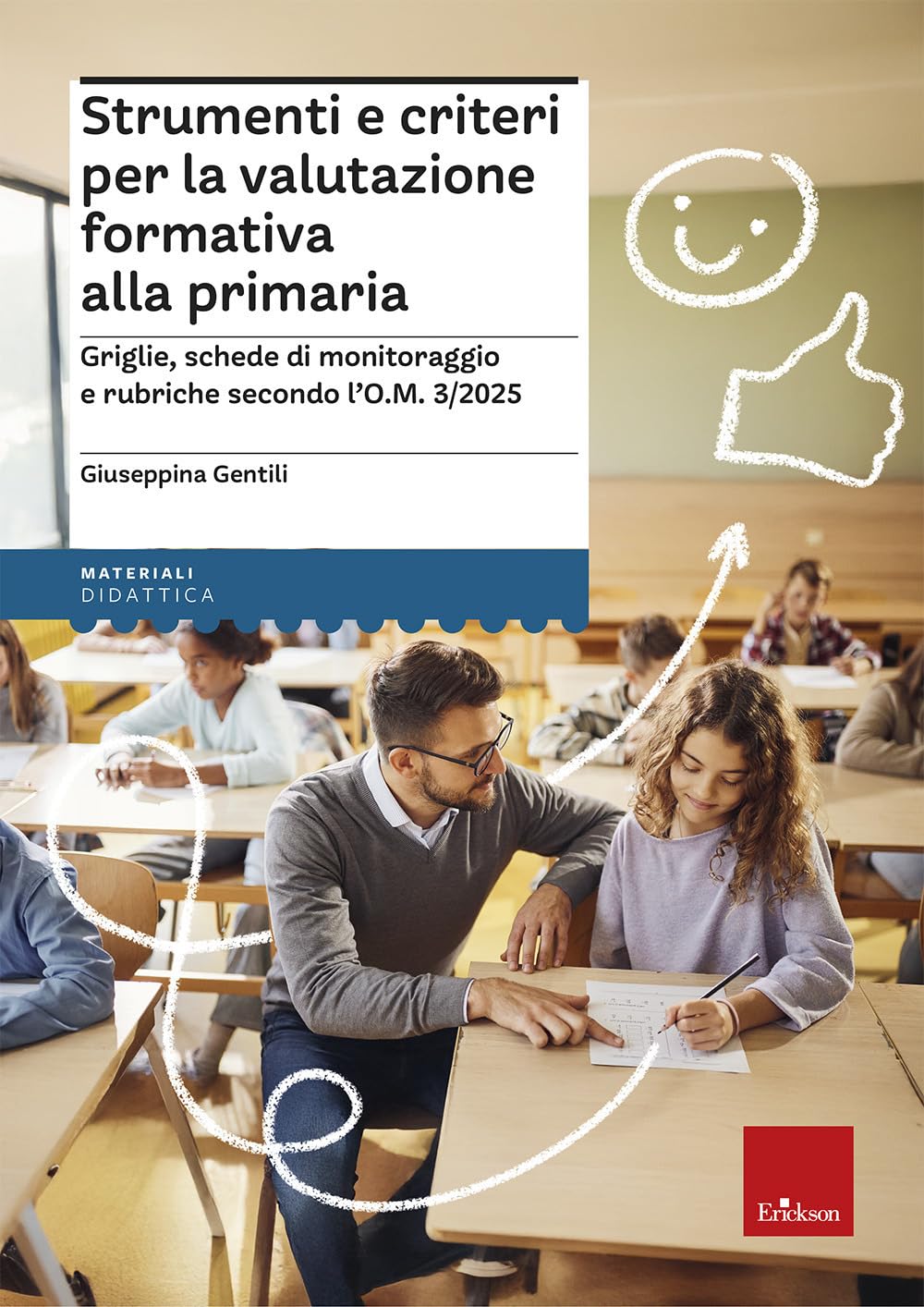 Strumenti e criteri per la valutazione formativa alla primaria. Griglie, schede di monitoraggio e rubriche secondo l'O.M. 1/2025 book