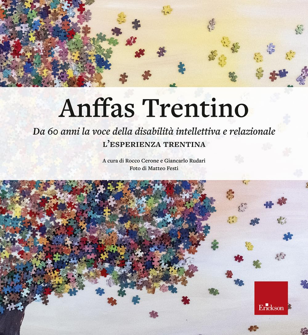 Anffas Trentino. Da 60 anni la voce della disabilità intellettiva e relazionale. L'esperienza trentina book