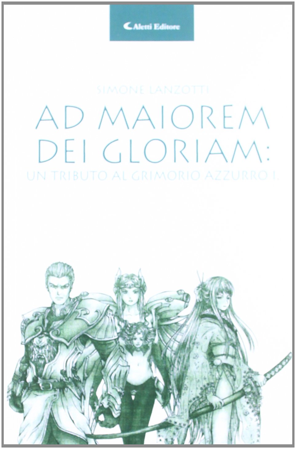 Ad maiorem dei gloriam. Un tributo al Grimorio azzurro I (Gli emersi narrativa) Contemporary literature
