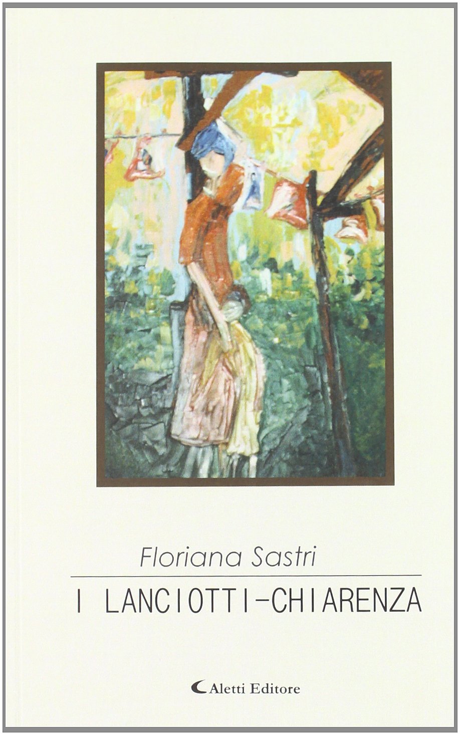 I Lanciotti-Chiarenza (Gli emersi narrativa) Contemporary literature