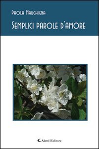 Semplici parole d'amore (Gli emersi poesia) Poetry