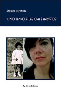 Il mio tempo a che ora è arrivato? (Gli emersi poesia) Poetry