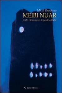 Meibi Nuar Scatti e frammenti di parole astratte (Gli emersi narrativa) Contemporary literature