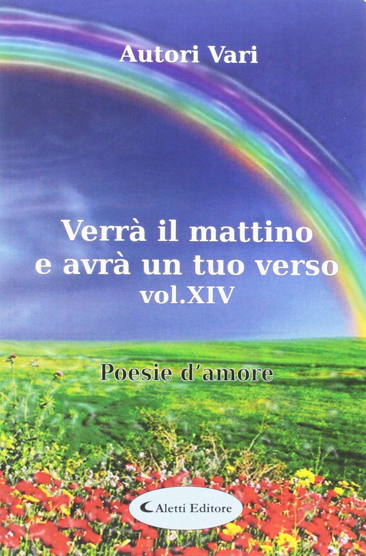 Verrà il mattino e avrà un tuo verso (Vol. 14) book
