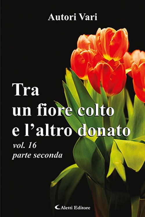 Tra un fiore colto e l'altro donato (Vol. 16/2) book