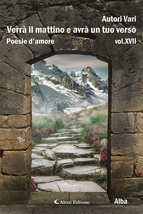 Verrà il mattino e avrà un tuo verso. Alba (Vol. 17) book