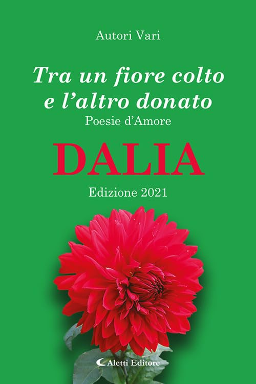 Tra un fiore colto e l'altro donato. Dalia. Poesie d'amore book